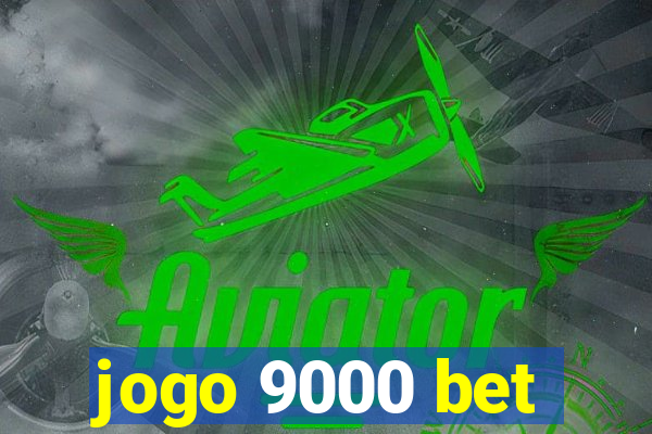 jogo 9000 bet